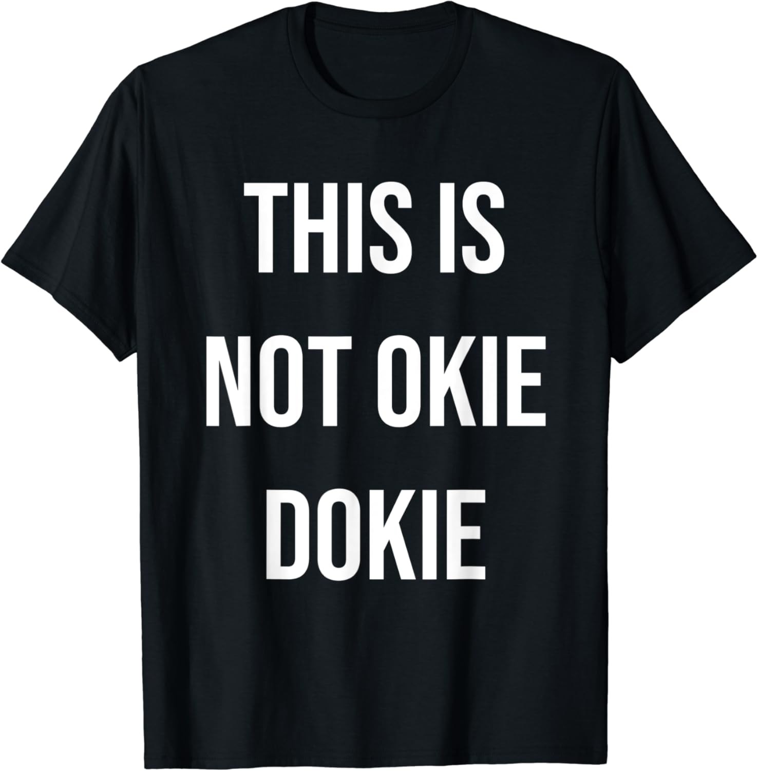 This Is Not Okie Dokie Funny Saying Video Gamer TShirt Amazon.co.uk